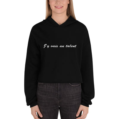 Sweatshirt Crop "J'y vais au talent"