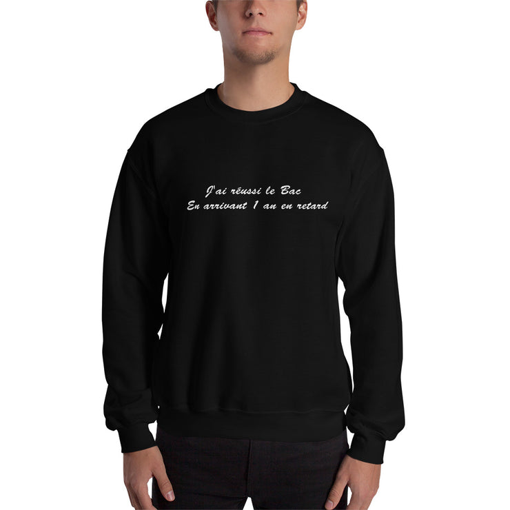 Sweatshirt "J'ai eu mon Bac en arrivant 1 an en retard"