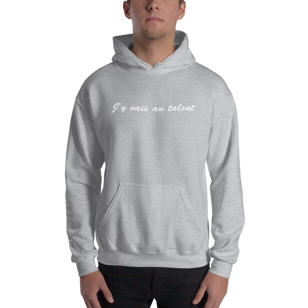 Sweatshirt à capuches "J'y vais au talent"